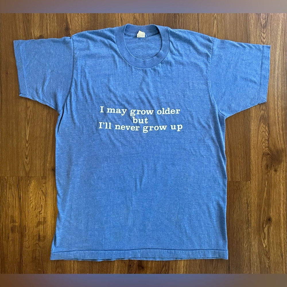 Vintage Screen Stars “I May Grow Older But I’ll Never Grow Up” Tee